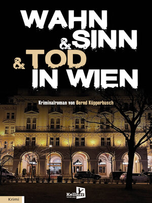 cover image of Wahn & Sinn & Tod in Wien